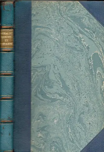 Géraldy, Paul: Robert et Marianne. Comédie en trois actes. Représentée pour la première fois sur la scène de la Comédie-Française le 23 novembre 1925. 