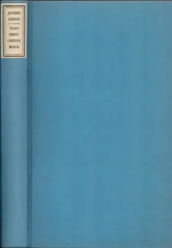 Green, Julien: Tausend offene Wege. [Deutsch von Eva Rechel-Mertens). 