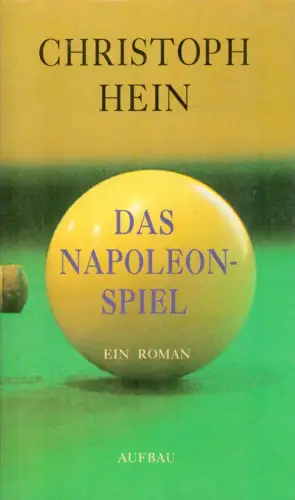 Das Napoleon-Spiel. Ein Roman. (1. Aufl), Hein, Christoph