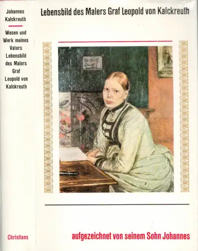 Wesen und Werk meines Vaters. Lebensbild des Malers Graf Leopold von Kalckreuth. (Bearb. von Hans Mollier), Kalckreuth, Johannes von