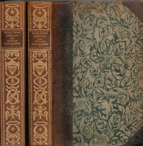 La Garde, Auguste de: Gemälde des Wiener Kongresses 1814-1815. Erinnerungen, Feste, Sittenschilderungen, Anekdoten. Eingeleitet und erläutert v. Gustav Gugitz. 2. vermehrte und verbesserte Auflage. 2 Bde. (= komlett). 