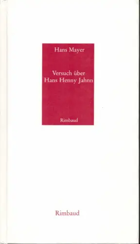 Mayer, Hans: Versuch über Hans Henny Jahnn. [2. Auflage]. 