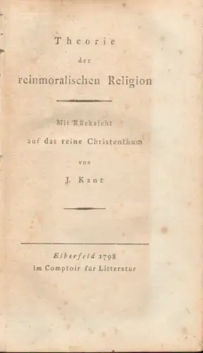 [Reiner, Gregor Leonhard]: Theorie der reinmoralischen Religion. Mit Rücksicht auf das reine Christenthum von J. Kant. 
