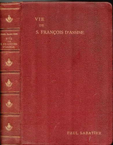Sabatier, Paul: Vie de S. François d'Assise. 30. éd. 