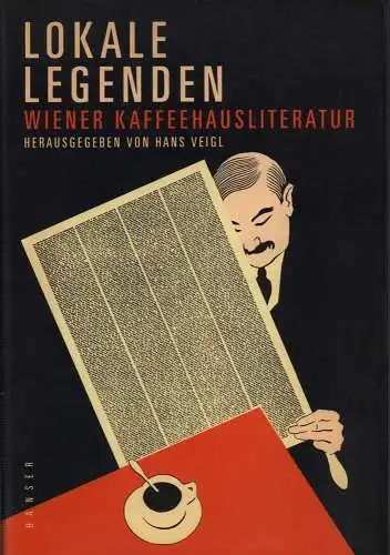 Veigl, Hans (Hrsg.): Lokale Legenden. Wiener Kaffeehausliteratur. 