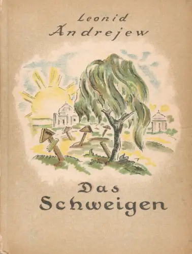 Das Schweigen, Andrejew, Leonid [Andreev, Leonid Nikolaevic]