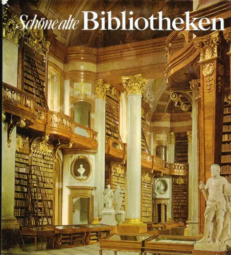 Schöne alte Bibliotheken. Ein Buch vom Zauber ihrer Räume. Einführung von Karl Bosl, Baur-Heinhold, Margarete
