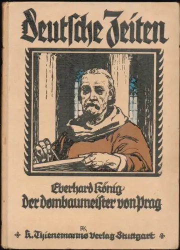 König, Eberhard: Der Dombaumeister von Prag. 