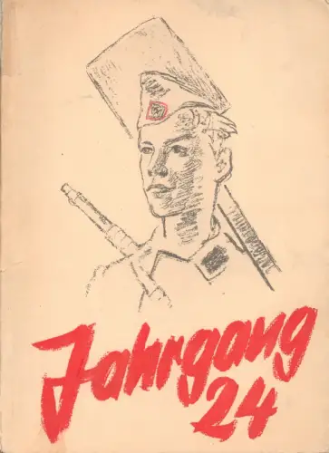 Looks, Hans / Fischer, Hans: Jahrgang 24. Arbeitsmänner im Kriegsjahr 1942. 