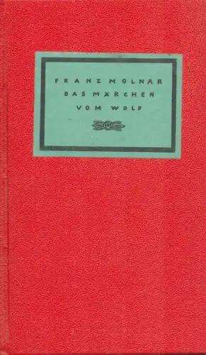 Molnár, Franz: Das Märchen vom Wolf. Ein Spiel in vier Bildern [Schauspiel]. 