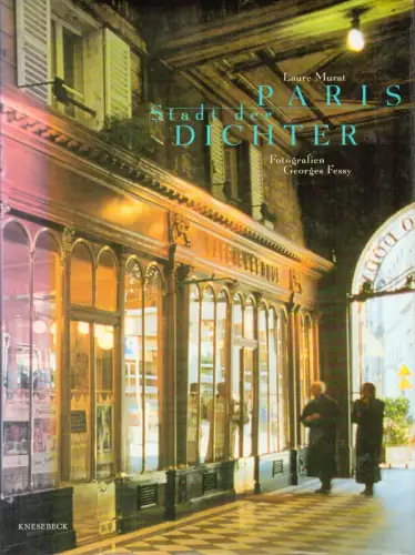 Paris, Stadt der Dichter. Unter Mitarbeit von Patrizia Briguglio, Hector Feliciano, Jean-Louis Gaillemin u.a. Aus dem Französischen von Christophe Zerpka, Murat, Laure (Hrsg.)