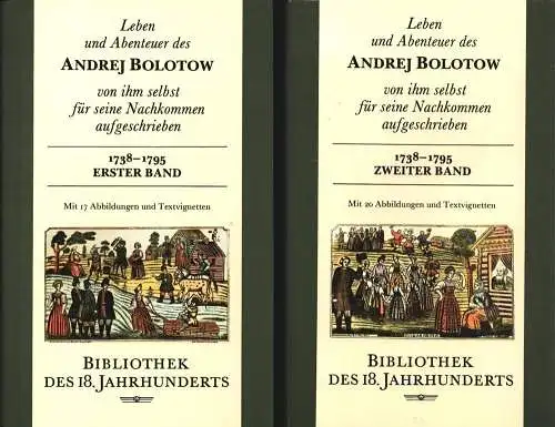 Leben und Abenteuer des Andrej Bolotow, von ihm selbst für seine Nachkommen aufgeschrieben. (Aus dem Russ. ausgewählt u. übertragen v. Marianne Schilow. Hrsg. u. mit.. 