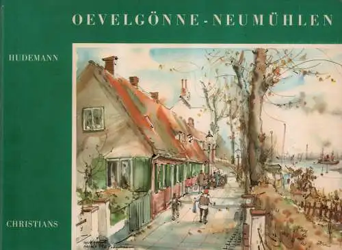Hudemann, Hilde / Christel Hudemann-Schwartz: Oevelgönne-Neumühlen. Ein Bilderbogen. 