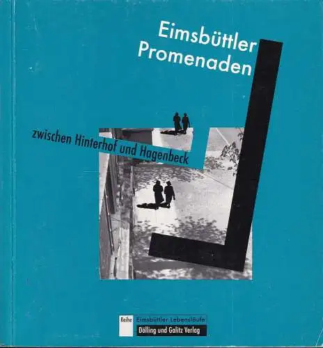 Michelsen, Jens (Hrsg.): Eimsbüttler Promenaden zwischen Hinterhof und Hagenbeck 1894 bis 1945. 