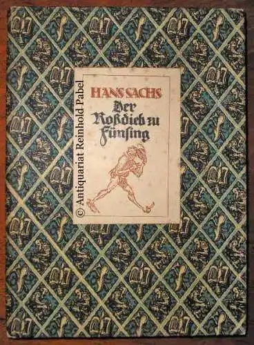Sachs, Hans: Der Roßdieb zu Fünsing. Ein Fastnachtsspiel. 