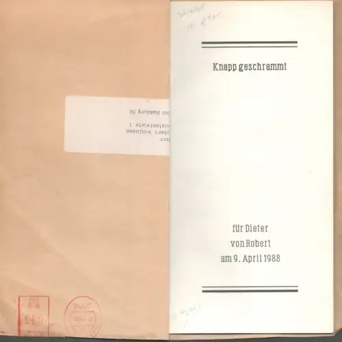 [Wohlleben, Robert]: Knapp geschrammt. für Dieter von Robert am 9. April 1988. 
