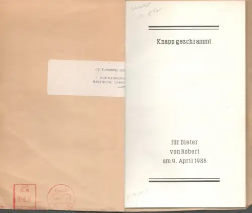 [Wohlleben, Robert]: Knapp geschrammt. für Dieter von Robert am 9. April 1988. 