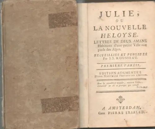 Julie, Ou La Nouvelle Heloyse. Lettres De Deux Amans Habitants D'une petite Ville aux pieds des Alpes. Recueillies Et Publiées Par J. J. Rousseau. Édition Augmentée D'Une Nouvelle Préface De L'Auteur. 3 Teile (von 6) in 1 Band, Rousseau, Jean-Jacques