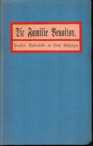 Die Familie Benoiton. Pariser Sittenbild in fünf Aufzügen. Deutsch von G. Ritter, Sardou, Victorien