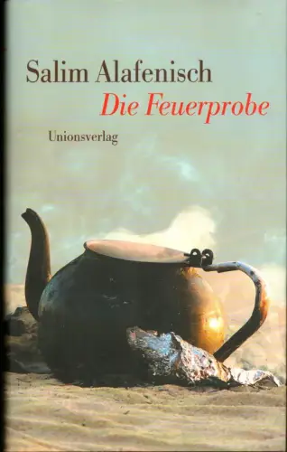 Alafenisch, Salim: Die Feuerprobe. [2. Auflage]. 