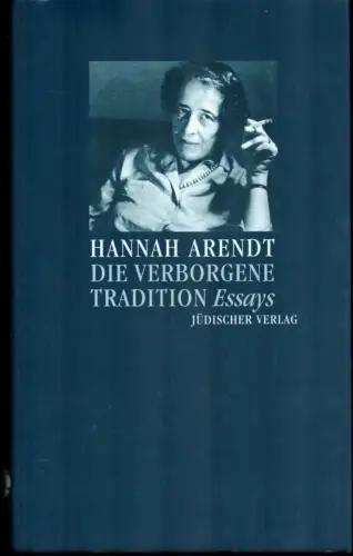 Arendt, Hannah: Die verborgene Tradition. Essays. 