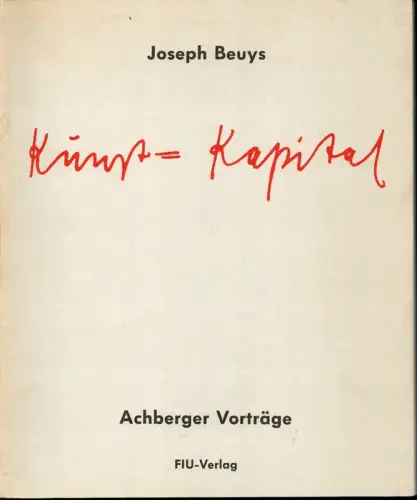 Beuys, Joseph: Kunst = Kapital. Achberger Vorträge. 