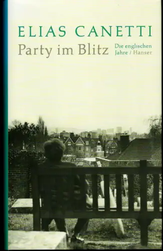 Canetti, Elias: Party im Blitz. Die englischen Jahre. ( Aus dem Nachlaß hrsg. von Kristian Wachinger). 