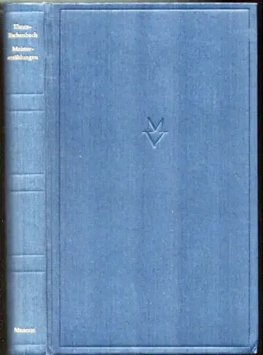 Ebner-Eschenbach, Marie von: Meistererzählungen. Mit einem Anhang: Aphorismen und Erinnerungen (an Grillparzer). Hrsg. u.mit einem Nachwort von Albert Bettex. 