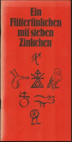 Ein Flitterfinkchen mit sieben Zinkchen. Ein Buch mit sieben Siegeln. ausgeheckt von Günter Puchner, Puchner, Günter