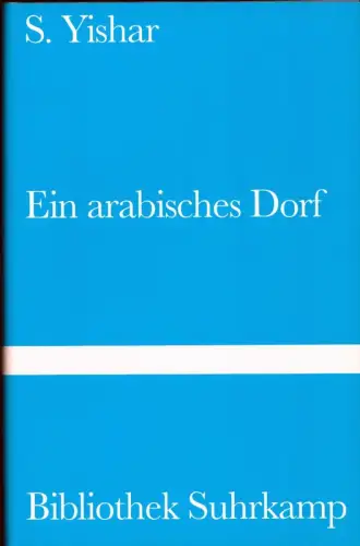 Yizhar, S: Ein arabisches Dorf. Aus dem Hebräischen von Ruth Achlama. (1. Aufl. ). 
