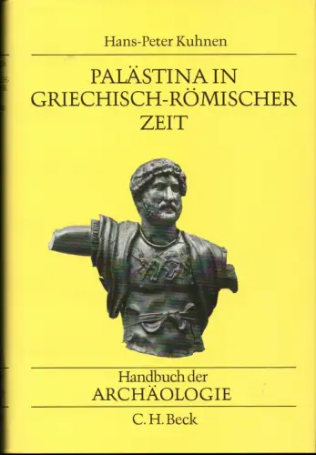 Kuhnen, Hans-Peter: Palästina in griechisch-römischer Zeit. Mit Beiträgen von Leo Mildenberg u. Robert Wenning. 