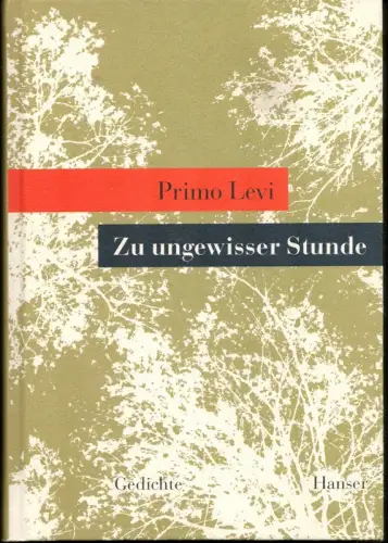 Levi, Primo: Zu ungewisser Stunde. Gedichte. Aus dem Ital. von Moshe Kahn. 