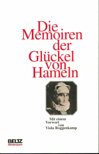 Richarz, Monika: Die Memoiren der Glückel von Hameln. Aus dem Jüdisch-Deutschen von Bertha Pappenheim. 