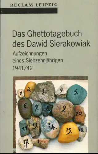 Sierakowiak, Dawid: Das Ghettotagebuch des Dawid Sierakowiak. Aufzeichnungen eines Siebzehnjährigen 1941/1942. Übers. von Roswitha Matwin-Buschmann. 1. Aufl. 