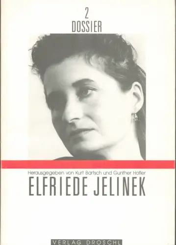 Elfriede Jelinek. (Hrsg. vom Franz-Nabl-Institut für Literaturforschung der Universität Graz), Bartsch, Kurt / Höfler, Günther A