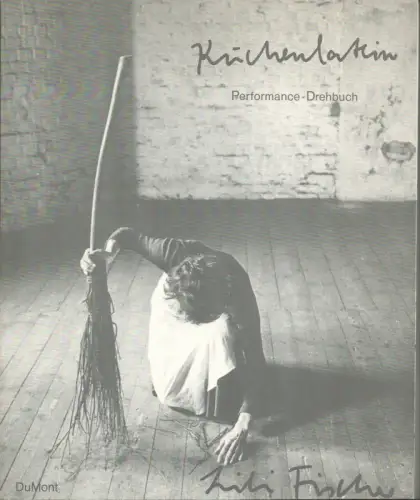 Küchenlatein. Performance-Drehbuch, Fischer, Lili