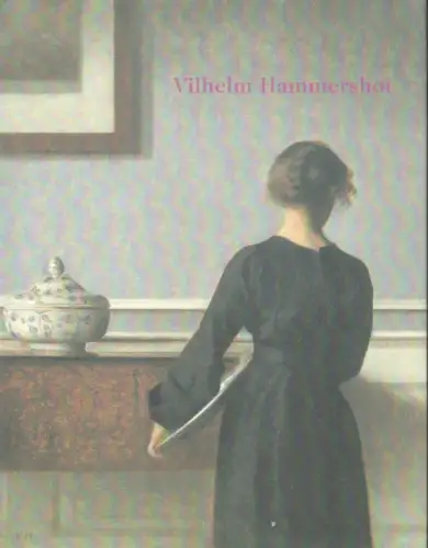 Vilhelm Hammershøi. Unter Mitarb. von Barbara Ludwig. Übers.: Christiane Plischke und Stefanie Wiech, Krämer, Felix / Luckhardt, Ulrich