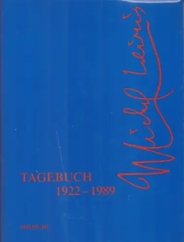 Leiris, Michel: Tagebücher 1922-1989. Hrsg. und kommentiert von Jean Jamin. Aus dem Franz. von Elfriede Friesenbiller und Chantal Niebisch. (Dt. Erstausgabe). 