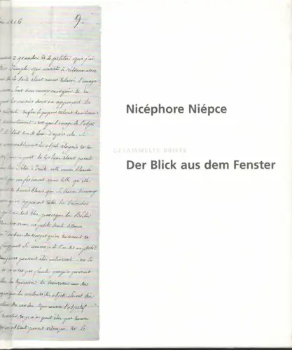 Niépce, Nicéphore: Der Blick aus dem Fenster. Gesammelte Briefe. (Hrsg. von Kathrin Reichel. Aus dem Franz. übers. von Irene und Kathrin Reichel). 