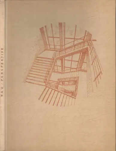 Rau, Georg: Perspektive. Lehrbuch für da perspektivische Zeichnen. Mit 29 ganzseitigen Tafeln und ausführlicher Beschreibung. 