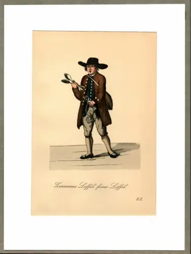 Suhr, Christopher: Zinnerne Leffel, feine Loeffel! [Löffel! Zinnlöffel! Feine Löffel!]. Löffelverkäufer | Spoon Seller. Original-Lithographie, altkoloriert. 