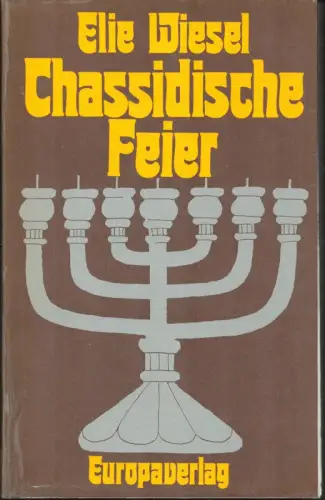 Wiesel, Elie: Chassidische Feier. (Übersetzt von Margarete Venjakob). 