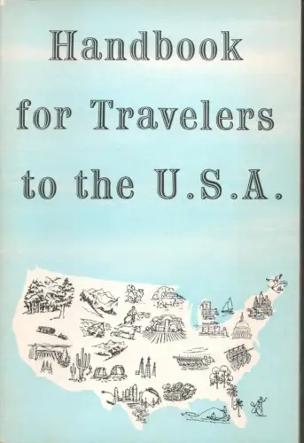 Handbook for travelers to the U.S.A. Washington International Center of the American Council on Education. 2nd impr. June 1956). 