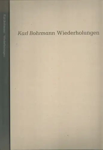 Bohrmann, Karl: Wiederholungen. 355 Aktzeichnungen 1993/94 aus der Sammlung Ingrid Welle. 