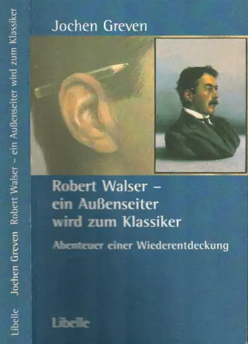 Greven, Jochen: Robert Walser - ein Außenseiter wird zum Klassiker. Abenteuer einer Wiederentdeckung. 