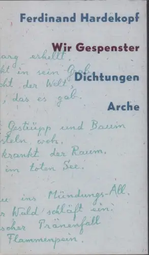 Hardekopf, Ferdinand: Wir Gespenster. Dichtungen. Hrsg. und mit einem Nachwort von Wilfried F. Schoeller. 