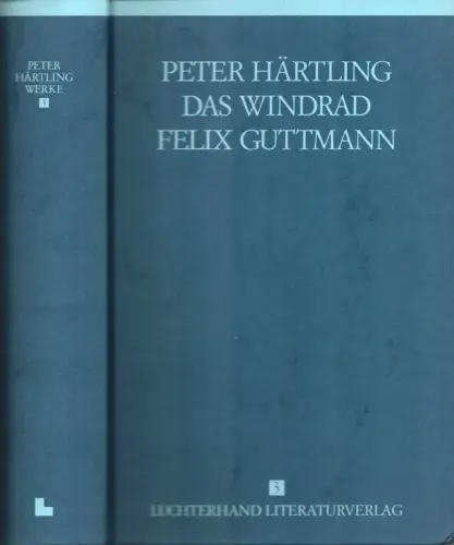 Härtling, Peter: Das Windrad. Roman / Fleix Guttmann. Roman. 