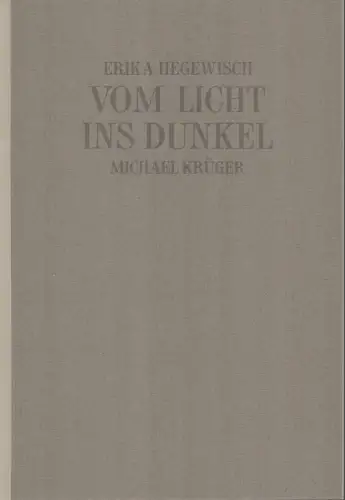 Hegewisch, Erika / Krüger, Michael: Vom Licht ins Dunkel. Neun Radierungen. Mit neun Gedichten von Michael Krüger. 