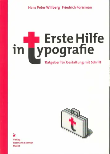 Erste Hilfe in Typografie: Ratgeber für Gestaltung mit Schrift, Willberg, Hans Peter / Forssman, Friedrich