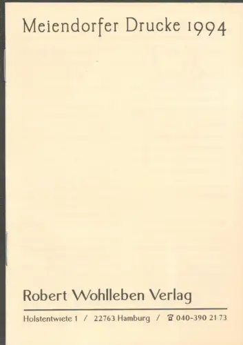 Meiendorfer Drucke 1994. Rober Wohlleben Verlag. [Verlagsverzeichnis]
